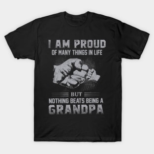 Proud Of Many Things In Life But Nothing Beats Being A Grandpa T-Shirt